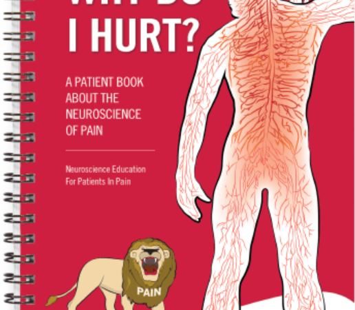 Why Do I Hurt? – A Patient Book About the Neuroscience of Pain